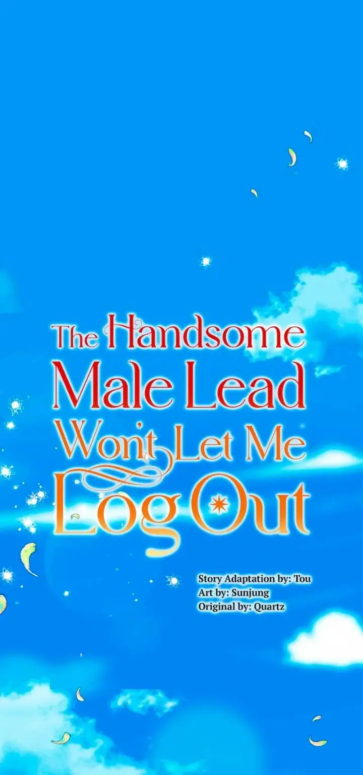 The Handsome Male Lead Won't Let Me Log Out capítulo 10, página 4