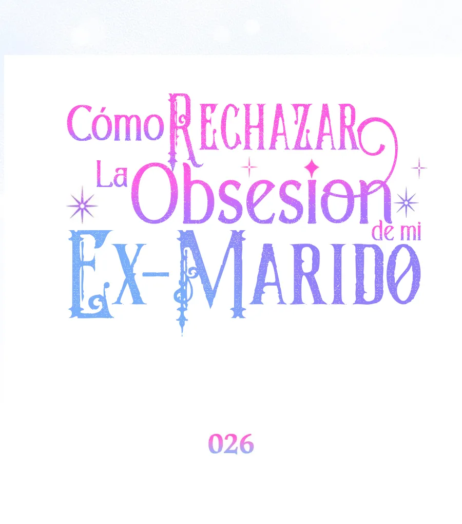 Cómo rechazar la obsesión de mi ex esposo capítulo 26, página 45