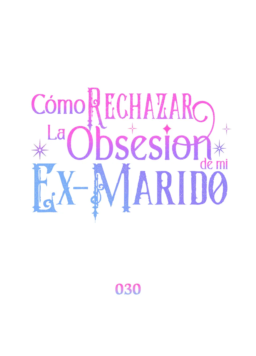 Cómo rechazar la obsesión de mi ex esposo capítulo 30, página 31