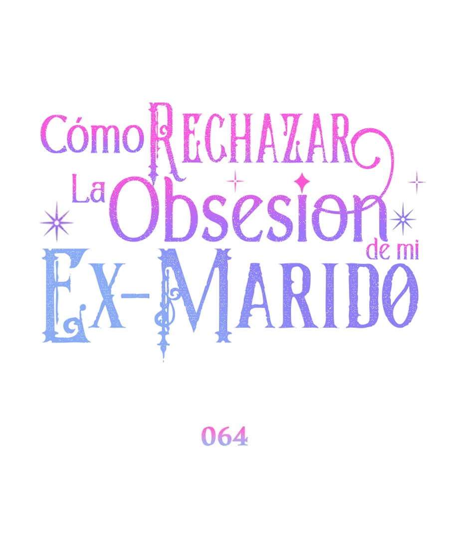 Cómo rechazar la obsesión de mi ex esposo capítulo 64, página 37
