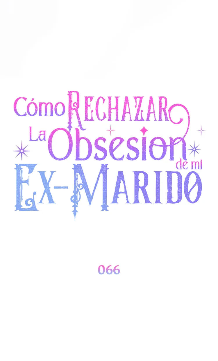 Cómo rechazar la obsesión de mi ex esposo capítulo 66, página 64