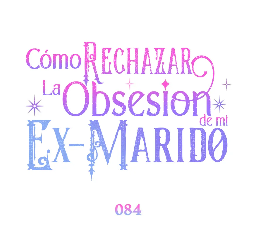 Cómo rechazar la obsesión de mi ex esposo capítulo 84, página 73