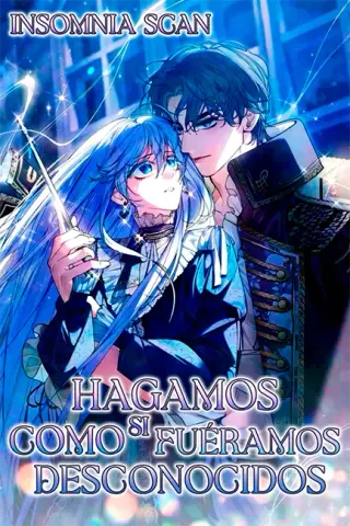 Hagamos Como Si Fuéramos Desconocidos