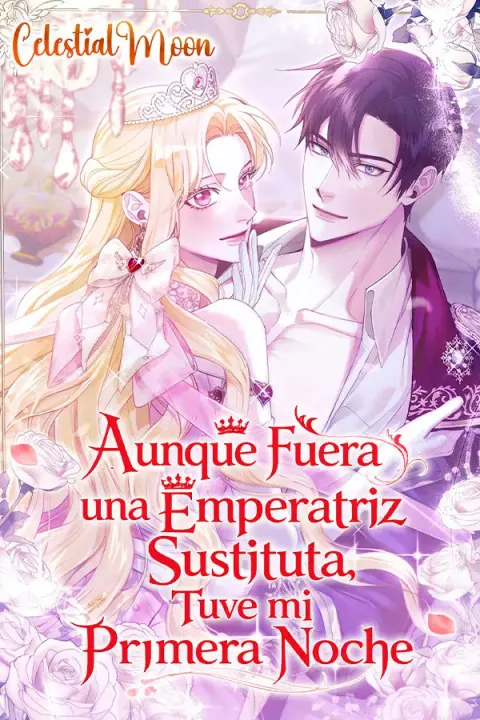 Portada de Aunque Fuera una Emperatriz Sustituta, Tuve mi Primera Noche