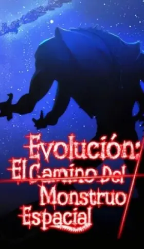 Portada de Evolución: El Camino Del Monstruo Espacial