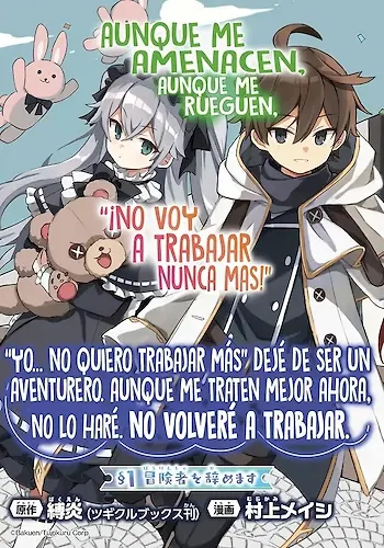 Portada de "Yo... no quiero trabajar más" Dejé de ser un aventurero. Aunque me traten mejor ahora, no lo haré. No volveré a trabajar.